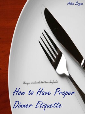 cover image of How to Have Proper Dinner Etiquette